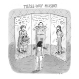Three-Way Mirror - New Yorker Cartoon Premium Giclee Print by Roz Chast