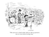 "This next one is a hard-rockin', kick-ass, take-no-prisoners tune we wrot…" - New Yorker Cartoon Premium Giclee Print by David Sipress