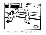 "Why did you speak to Dad?  He can't green-light anything." - New Yorker Cartoon Premium Giclee Print by Bruce Eric Kaplan