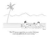 "The TV money is good, but, as a writer, I feel more creatively fulfilled …" - New Yorker Cartoon Premium Giclee Print by Alex Gregory