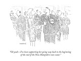"Oh yeah—I've been supporting her going way back to the beginning of the e… Premium Giclee Print by Robert Mankoff