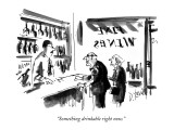 "Something drinkable right now." - New Yorker Cartoon Premium Giclee Print by Donald Reilly