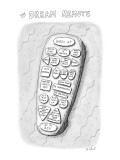 The Dream Remote - New Yorker Cartoon Premium Giclee Print by Roz Chast