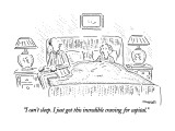 "I can't sleep.  I just got this incredible craving for capital." - New Yorker Cartoon Premium Giclee Print by Robert Mankoff