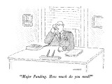 "Major Funding.  How much do you need?" - New Yorker Cartoon Premium Giclee Print by Robert Mankoff