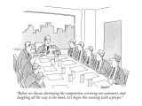 "Before we discuss destroying the competition, screwing our customers, and…" - New Yorker Cartoon Premium Giclee Print by Jack Ziegler