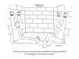 "Look, you've got to accept some curtailment of your freedom in exchange f…" - New Yorker Cartoon Premium Giclee Print by Robert Mankoff