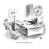 "Run this up Legal's ass." - New Yorker Cartoon Premium Giclee Print by Frank Cotham