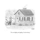 "I'm not huffing and puffing. I'm foreclosing." - New Yorker Cartoon Premium Giclee Print by Christopher Weyant