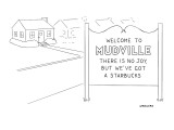 Sign in town square reads: 'Welcome to MudvilleThere Is No Joy, But We've … - New Yorker Cartoon Premium Giclee Print by Alex Gregory