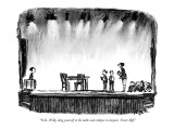 "O.K., Willy, drag yourself to the table and collapse in despair.  Enter B…" - New Yorker Cartoon Premium Giclee Print by Robert Weber