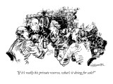 "If it's really his private reserve, what's it doing for sale?" - New Yorker Cartoon Premium Giclee Print by William Hamilton