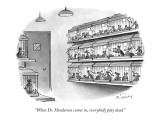 "When Dr. Henderson comes in, everybody play dead." - New Yorker Cartoon Premium Giclee Print by Mike Twohy