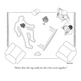 "Notice how the rug really ties the crime scene together." - New Yorker Cartoon Premium Giclee Print by Alex Gregory