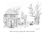 "Honey, come inside.  It's going to take a while to accumulate." - New Yorker Cartoon Premium Giclee Print by Liza Donnelly
