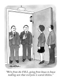 "We're from the F.B.I., going from house to house making sure that everyon…" - New Yorker Cartoon Premium Giclee Print by J.B. Handelsman