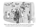 "That's what I hate about this city. You roast in summer, you freeze in wi…" - New Yorker Cartoon Premium Giclee Print by Joe Dator