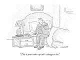 "This is your wake-up call—change or die." - New Yorker Cartoon Premium Giclee Print by Robert Mankoff