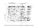"We may have the same books, but we highlight entirely different passages.…" - New Yorker Cartoon Premium Giclee Print by Barbara Smaller
