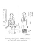 "I can cure your back problem, but there's a risk that you'll be left with…" - New Yorker Cartoon Premium Giclee Print by David Sipress