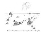 "Rescue be damned! Our conservative principles will see us through." - New Yorker Cartoon Premium Giclee Print by Frank Cotham