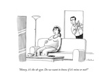 "Honey, it's the ob-gyn. Do we want to know if it's mine or not?" - New Yorker Cartoon Premium Giclee Print by Joe Dator