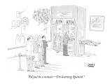"I'll just be a minute—I'm learning Spanish." - New Yorker Cartoon Premium Giclee Print by Jonny Cohen