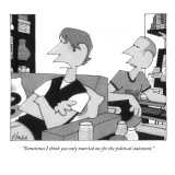"Sometimes I think you only married me for the political statement." - New Yorker Cartoon Premium Giclee Print by William Haefeli