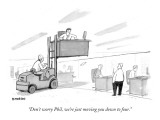 "Don't worry Phil, we're just moving you down to four." - New Yorker Cartoon Premium Giclee Print by Jason Patterson