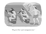 "We get it, Tom—you're management now." - New Yorker Cartoon Premium Giclee Print by David Borchart
