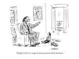 "Daddy works in a magical, faraway land called Academia." - New Yorker Cartoon Premium Giclee Print by David Sipress