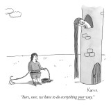 "Sure, sure, we have to do everything your way." - New Yorker Cartoon Premium Giclee Print by Zachary Kanin