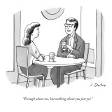 "Enough about me, but nothing about you just yet." - New Yorker Cartoon Premium Giclee Print by Joe Dator