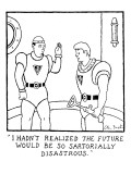 "I hadn't realized the future would be so satorially disastrous." - New Yorker Cartoon Premium Giclee Print by Glen Baxter