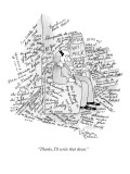 "Thanks, I'll write that down." - New Yorker Cartoon Premium Giclee Print by Victoria Roberts