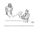 "You really just want to watch me punch myself in the face three times?" - New Yorker Cartoon Premium Giclee Print by Farley Katz