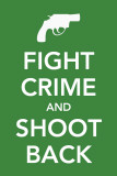 Fight Crime and Shoot Back Masterprint