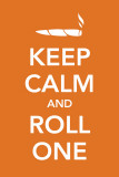 Keep Calm and Roll One Masterprint Keep Calm and Roll One Masterprint