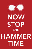 Now Stop and Hammer Time Masterprint