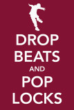 Drop Beats and Pop Locks Masterprint