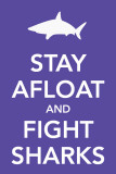 Stay Afloat and Fight Sharks Masterprint