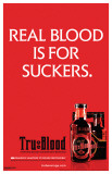 True Blood - Real Blood is for Suckers Masterprint