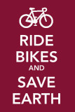 Ride Bikes and Save Earth Masterprint