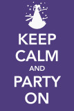 Keep Calm and Party On Masterprint
