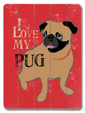 I Love My Pug Wood Sign