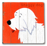 Shaggy Dog Wood Sign
