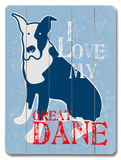 I Love My Great Dane Wood Sign