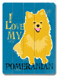 I Love My Pomeranian Wood Sign