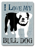 I Love My Bull Dog Wood Sign