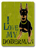 I Love My Doberman Wood Sign